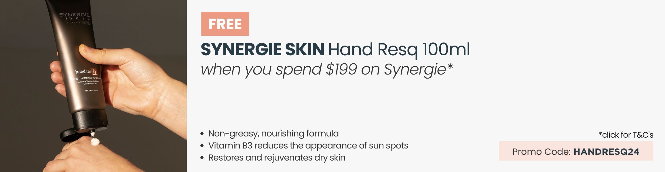 FREE Synergie Skin Hand ResQ 100ml worth $49. Min spend $199 on Synergie. Promo Code: HANDRESQ24