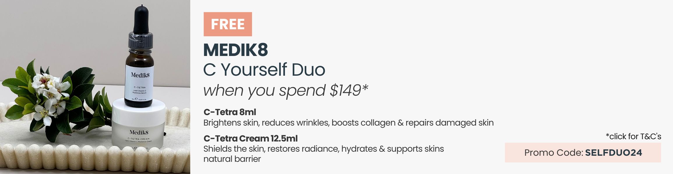 FREE Medik8 C Yourself Duo. Min spend $149. Promo Code SELFDUO24