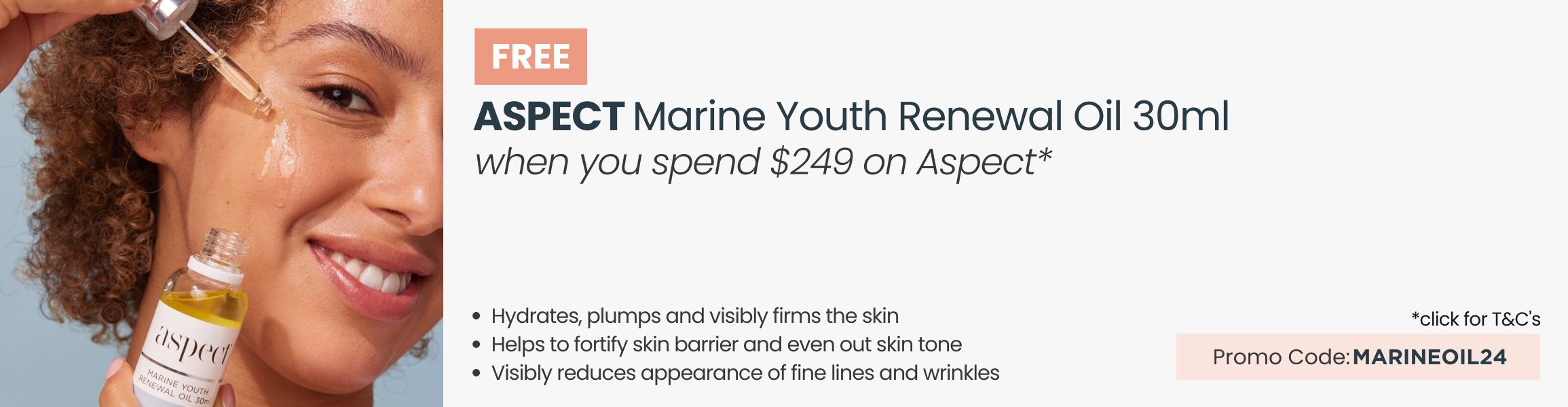 Free Aspect Marine Youth Renewal Oil 30ml worth $89. Min spend $249 on Aspect. Promo Code: MARINEOIL24